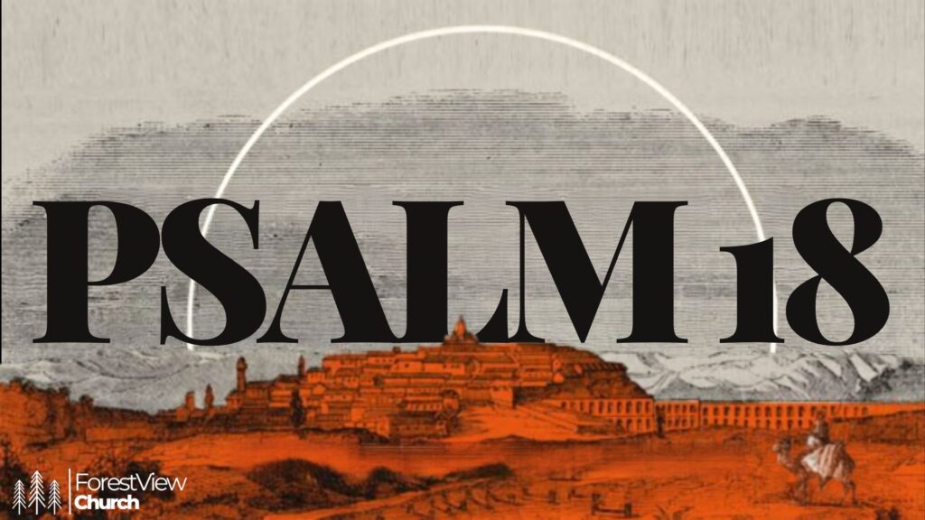 Psalm 18 – Part 3 – Lord Have Mercy